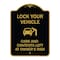 Signmission Lock Your Vehicle Cars & Contents Left Owners Risk, Black & Gold Alum Sign, 18" H, BG-1824-23880 A-DES-BG-1824-23880 - alternate 1